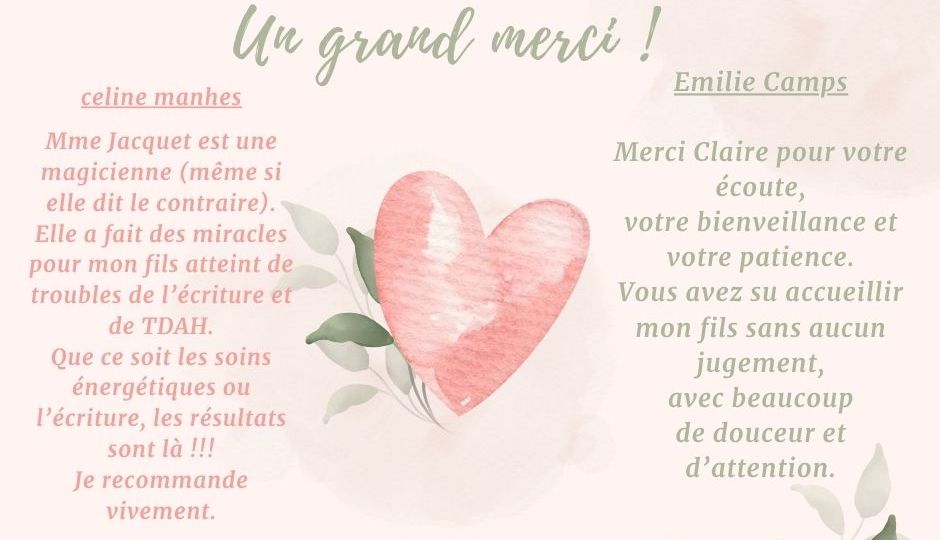 Emilie Camps Merci Claire pour votre écoute, votre bienveillance et votre patience. Vous avez su accueillir mon fils sans aucun jugement, avec beaucoup de douceur et d’attention.